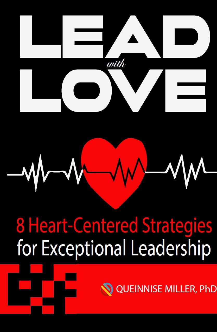 LEAD with LOVE: 8 Heart-Centered Strategies for Exceptional Leadership